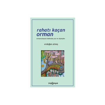 Rahatı Kaçan Orman - Erdoğan Atmış