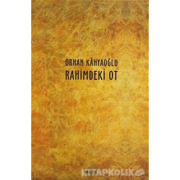RAHIMDEKI OT - ORHAN KÂHYAOĞLU