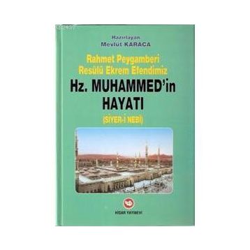 RAHMET PEYGAMBERI HZ. MUHAMMED'IN HAYATI - MEVLÜT KARACA