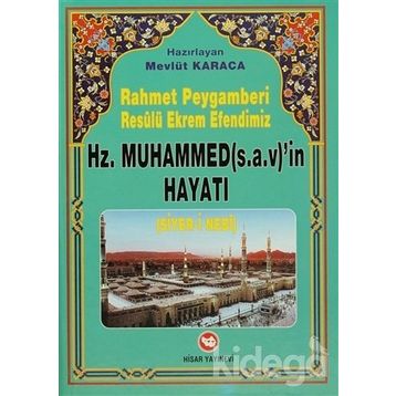 RAHMET PEYGAMBERI HZ. MUHAMMED'IN HAYATI - MEVLÜT KARACA