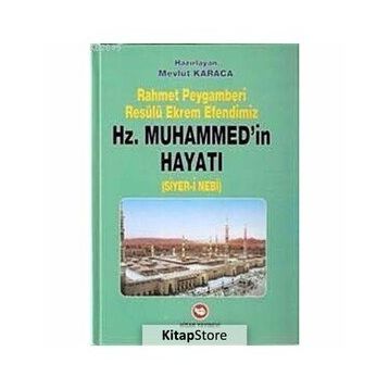 RAHMET PEYGAMBERI HZ. MUHAMMED'IN HAYATI - MEVLÜT KARACA
