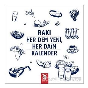 Rakı Her Dem Yeni, Her Daim Kalender - Erdir Zat