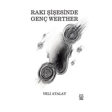 Rakı Şişesinde Genç Werther - Veli Atalay