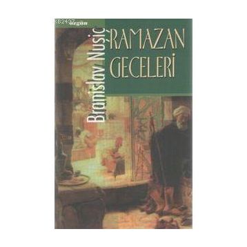 RAMAZAN GECELERI - BRANISLAV NUŞİÇ