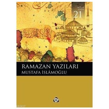 RAMAZAN YAZILARI - MUSTAFA İSLAMOĞLU
