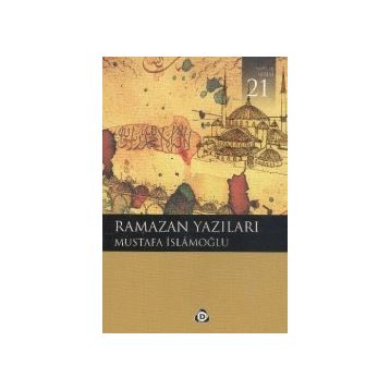 RAMAZAN YAZILARI - MUSTAFA İSLAMOĞLU