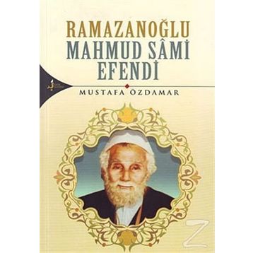 RAMAZANOĞLU MAHMUD SAMI EFENDI - MUSTAFA ÖZDAMAR