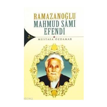RAMAZANOĞLU MAHMUD SAMI EFENDI - MUSTAFA ÖZDAMAR