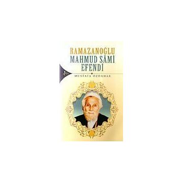 RAMAZANOĞLU MAHMUD SAMI EFENDI - MUSTAFA ÖZDAMAR