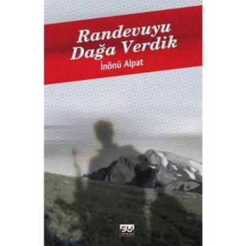 RANDEVUYU DAĞA VERDIK - İNÖNÜ ALPAT