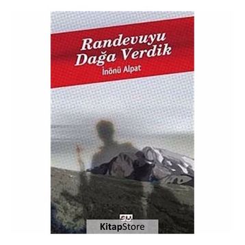 RANDEVUYU DAĞA VERDIK - İNÖNÜ ALPAT