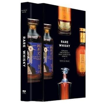 Rare Whisky: Explore the World's Most Exquisite Spirits - Patrick Mahe