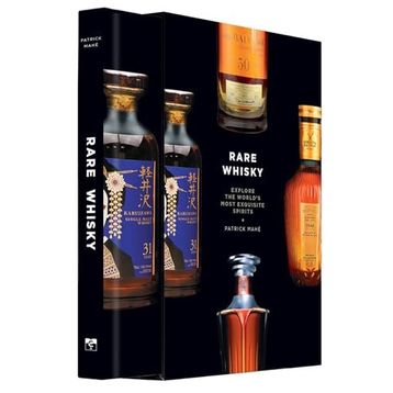 Rare Whisky: Explore the World's Most Exquisite Spirits - Patrick Mahe