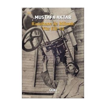 Rasathane İle Bilimde Yüz Elli Yıl - Mustafa Aktar