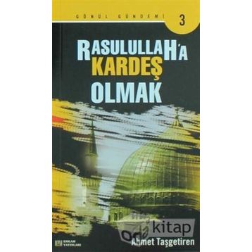 RASULULLAHA KARDEŞ OLMAK - AHMET TAŞGETİREN