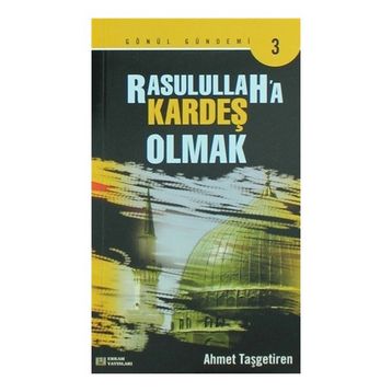 RASULULLAHA KARDEŞ OLMAK - AHMET TAŞGETİREN