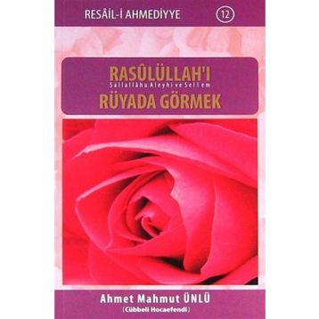 Rasulüllah’ı Rüyada Görmek - Ahmet Mahmut Ünlü