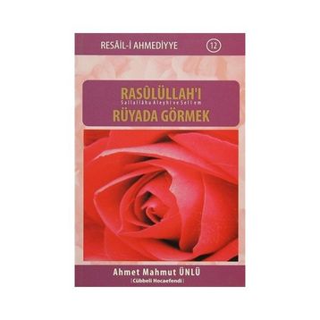 Rasulüllah’ı Rüyada Görmek - Ahmet Mahmut Ünlü