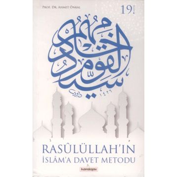 RASULÜLLAH'IN İSLAM'A DAVET METODU - AHMET ÖNKAL