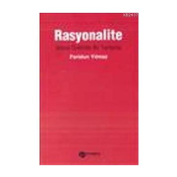 RASYONALITE İKTİSAT ÖZELİNDE BIR TARTIŞMA - FERIDUN YILMAZ