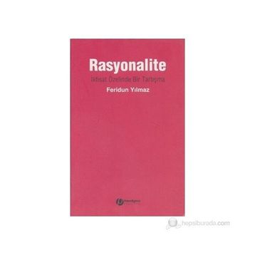 RASYONALITE İKTİSAT ÖZELİNDE BIR TARTIŞMA - FERIDUN YILMAZ