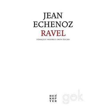 Ravel - Jean Echenoz