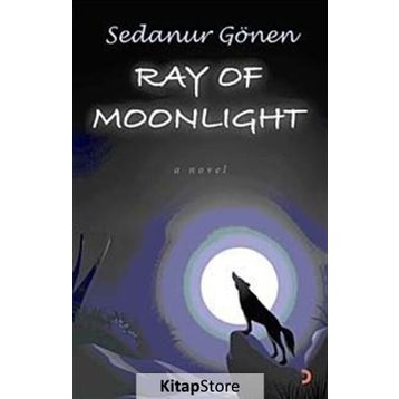 RAY OF MOONLIGHT - SEDANUR GÖNEN