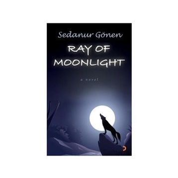 RAY OF MOONLIGHT - SEDANUR GÖNEN
