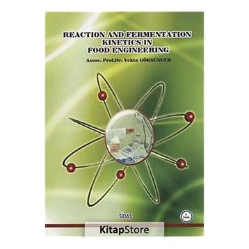 Reaction and Fermentation Kinetics in Food Engineering - Yekta Göksungur