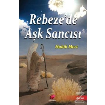 Rebeze’de Aşk Sancısı - Habib Mert