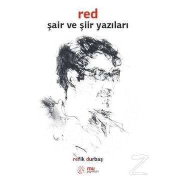 Red Şair ve Şiir Yazıları - Refik Durbaş