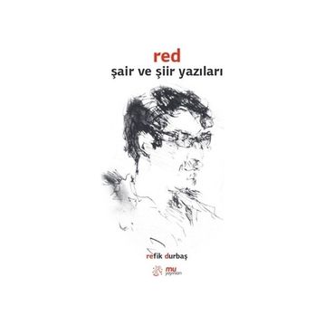 Red Şair ve Şiir Yazıları - Refik Durbaş