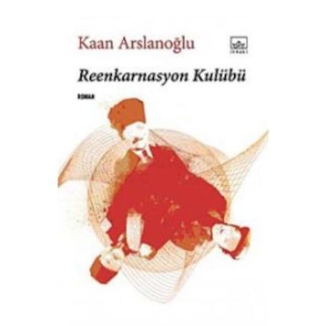 REENKARNASYON KULÜBÜ - KAAN ARSLANOĞLU