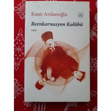 REENKARNASYON KULÜBÜ - KAAN ARSLANOĞLU