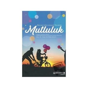 Refah Göstergesi Olarak Mutluluk Sema Ulutürk Akman