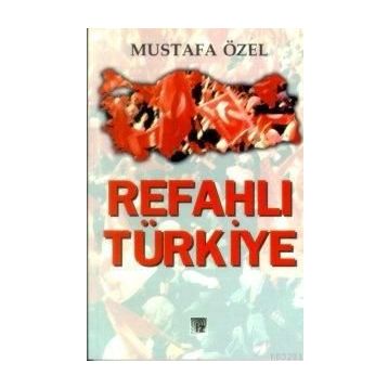 REFAHLI TÜRKİYE - MUSTAFA ÖZEL