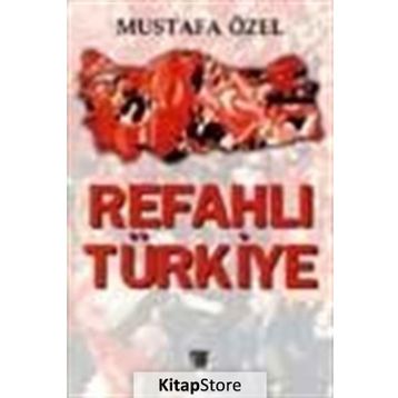 REFAHLI TÜRKİYE - MUSTAFA ÖZEL