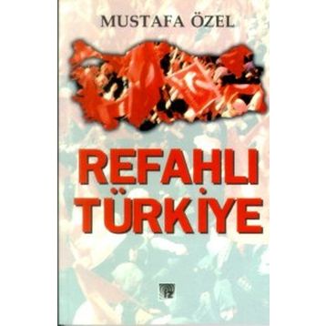 REFAHLI TÜRKİYE - MUSTAFA ÖZEL