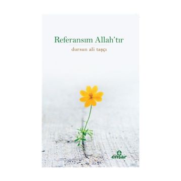 Referansım Allah’tır - Dursun Ali Taşçı