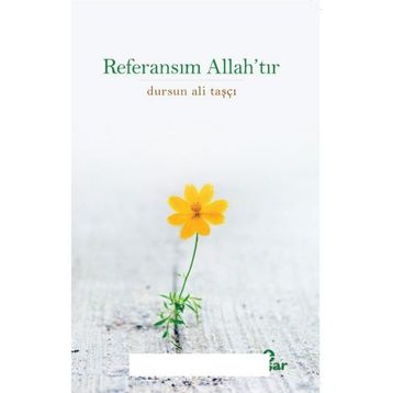 Referansım Allah’tır - Dursun Ali Taşçı