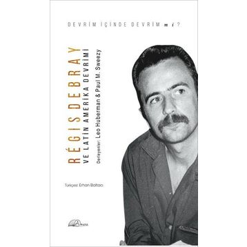 Regis Debray ve Latin Amerika Devrimi - Kolektif