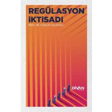 Regülasyon İktisadı - Coşkun Can Aktan