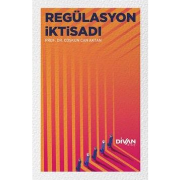 Regülasyon İktisadı - Coşkun Can Aktan