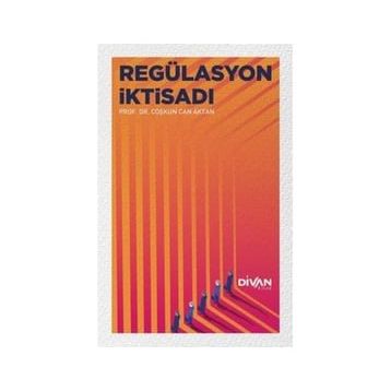 Regülasyon İktisadı - Coşkun Can Aktan