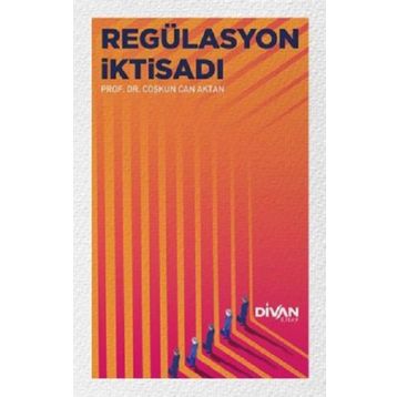 Regülasyon İktisadı - Coşkun Can Aktan