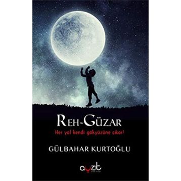 Reh-Güzar - Gülbahar Kurtoğlu