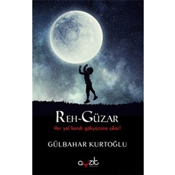 Reh-Güzar - Gülbahar Kurtoğlu