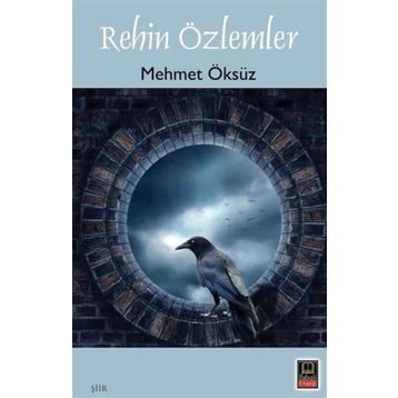 Rehin Özlemler - Mehmet Öksüz