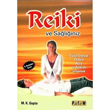 REIKI VE SAĞLIĞIMIZ - M. K. GUPTA