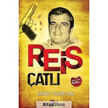 REIS ÇATLI - AHMET TAHIR CAN